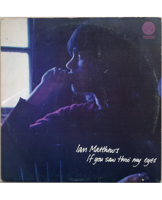 Ian Matthews - If you Saw Thro' My Eyes