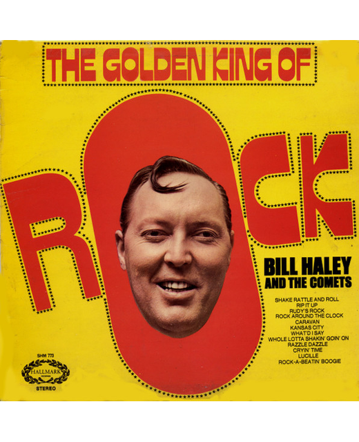 Bill Haley And The Comets - The Golden King Of Rock