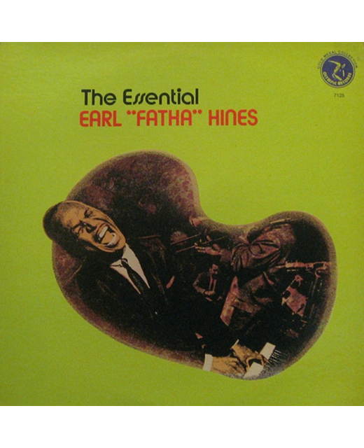 Earl Fatha Hines – The Essential Earl Fatha Hines