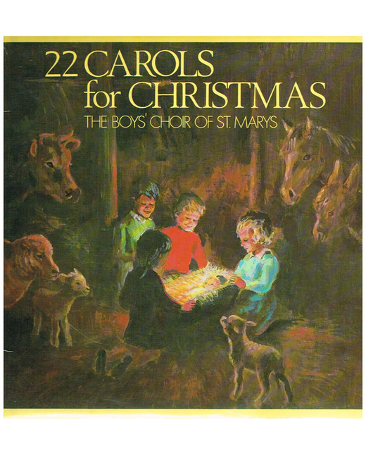 The Boys' Choir Of St. Marys - 22 Carols For Christmas