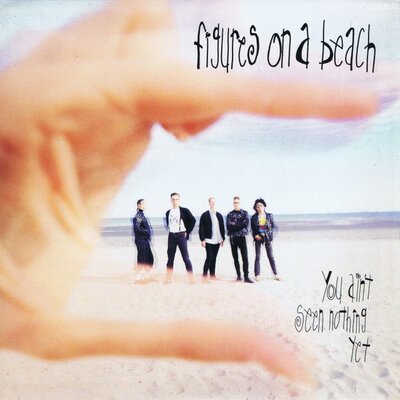 Figures On A Beach - You Ain't Seen Nothing Yet-7"-(45's)-Tron Records