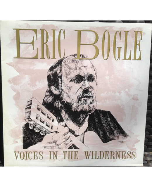 Eric Bogle - Voices In The Wilderness