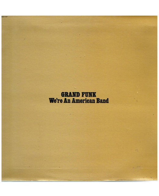 Grand Funk Railroad - We're An American Band (12")
